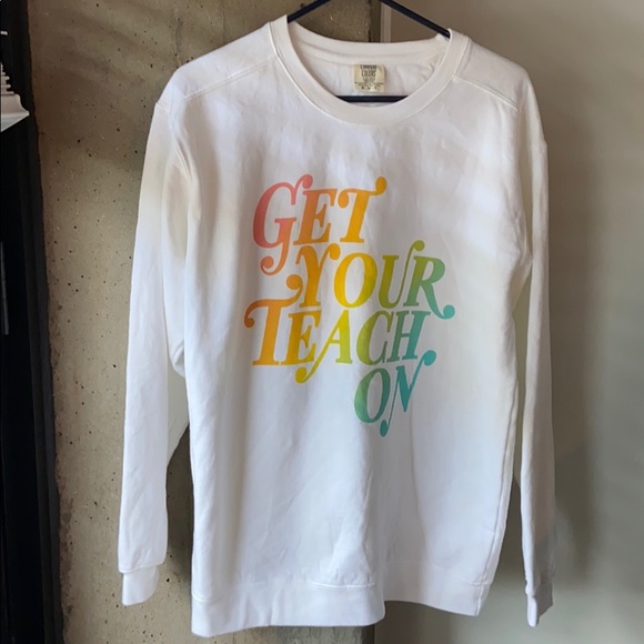 Comfort Colors Sweaters - NWOT Get Your Teach On Crewneck